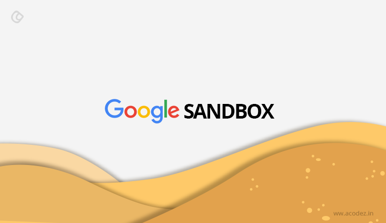 Что такое песочница Google